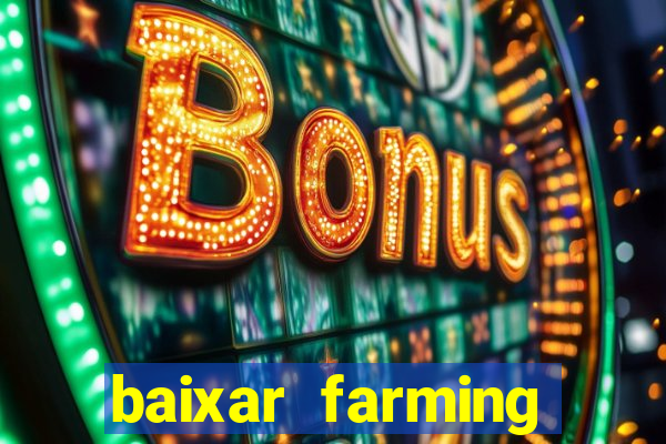 baixar farming simulator 18 dinheiro infinito